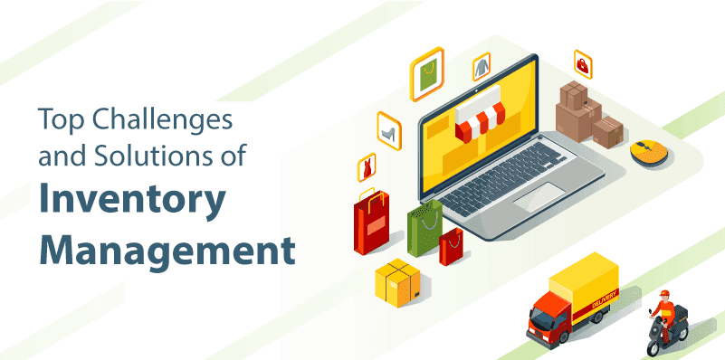 Top Challenges and Solutions of Inventory Management